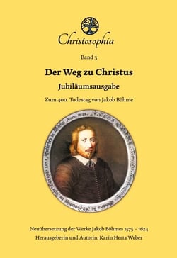 Der Weg zu Christus - Jubiläumsausgabe zum 400. Todestag von Jakob Böhme