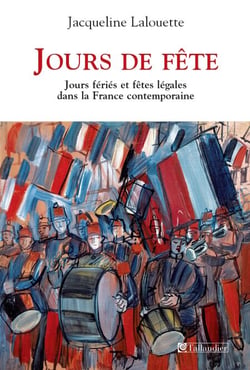 Jours de fête - Jours feriés et fête légales dans la France contemporaine