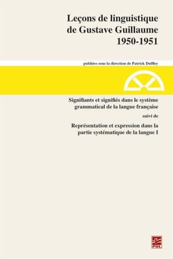Leçons de linguistique de Gustave Guillaume 1950-1951. Volume 30. Signifiants et signifiés dans le système grammatical de la langue française suivi de Représentation et expression dans la partie systématique de la langue I