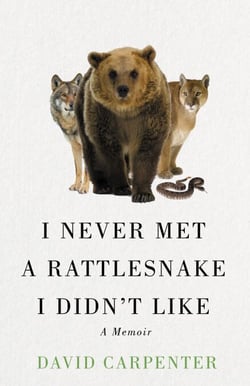 I Never Met a Rattlesnake I Didn't Like - A Memoir