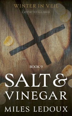 Salt &amp; Vinegar (Winter in Veil Book 9) - Winter in Veil: a Mystery Novella Series, #9