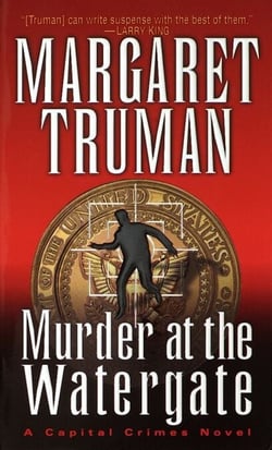Murder at the Watergate - A Capital Crimes Novel