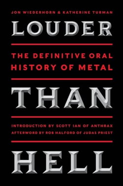 Louder Than Hell - The Definitive Oral History of Metal