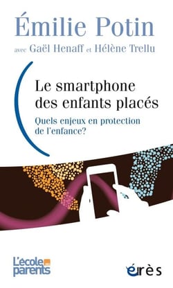 Le smartphone des enfants placés - Quels enjeux en protection de l'enfance ?