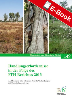 Handlungserfordernisse in der Folge des FFH-Berichtes 2013 - Naturschutz und Biologische Vielfalt Heft 149