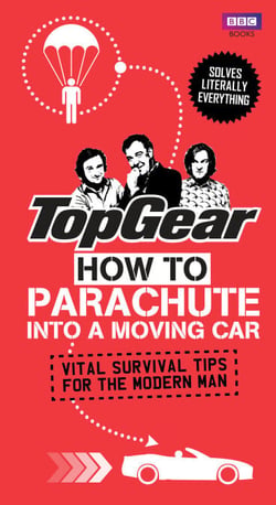 Top Gear: How to Parachute into a Moving Car - Vital Survival Tips for the Modern Man