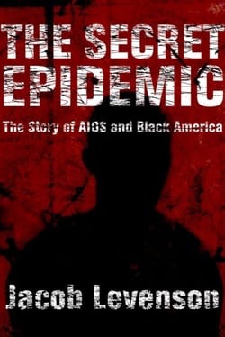 The Secret Epidemic - The Story of AIDS and Black America