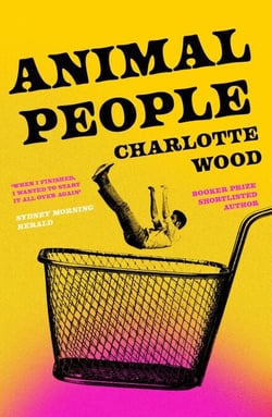 Animal People - the critically acclaimed early novel by the Booker Prize-shortlisted author of Stone Yard Devotional