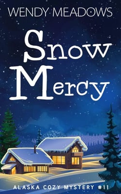 Snow Mercy - Alaska Cozy Mystery, #11