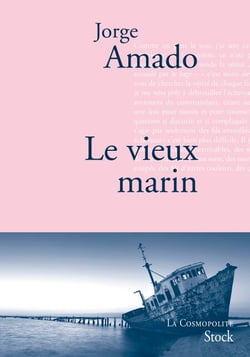 Le vieux marin - Traduit du portugais (Brésil) par Alice Raillard