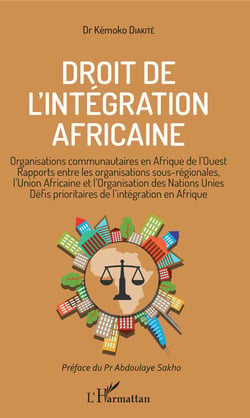 Droit de l'intégration africaine - Organisations communautaires en Afrique de l'Ouest, rapports entre les organisations sous-régionales, l'Union africaine et l'Organisation des Nations unies, défis prioritaires de l'intégration en Afrique