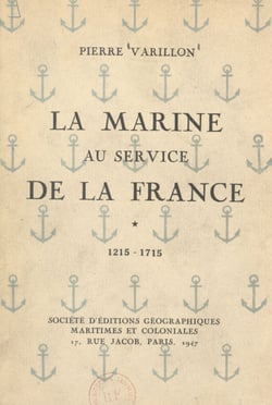 La Marine au service de la France - 1215-1715