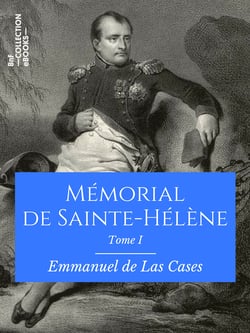 Mémorial de Sainte-Hélène - Tome I - De juin 1815 à mars 1816