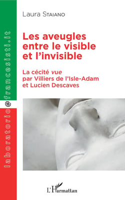 Les aveugles entre le visible et l'invisible - La cécité vue par Villiers de l'Isle-Adam et Lucien Descaves