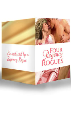 Four Regency Rogues - The Earl and the Hoyden / The Captain's Forbidden Miss / Miss Winbolt and the Fortune Hunter / Captain Fawley's Innocent Bride