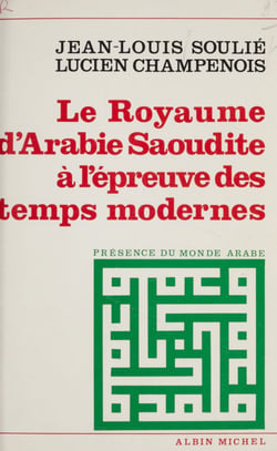 Le royaume d'Arabie saoudite à l'épreuve des temps modernes - Un homme providentiel : Fayçal