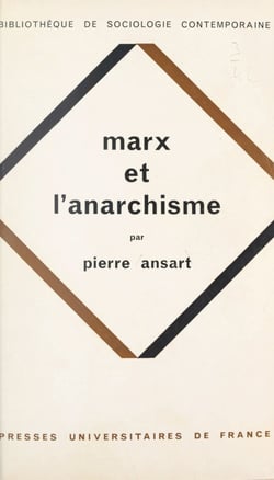 Marx et l'anarchisme - Essai sur les sociologies de Saint-Simon, Proudhon et Marx