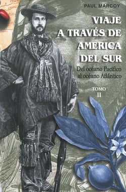 Viaje a través de América del Sur. Tomo II - Del Océano Pacífico al OcéanoAtlántico