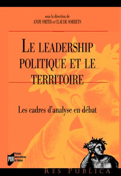 Le leadership politique et le territoire - Les cadres d'analyse en débat