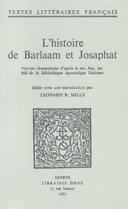 L'histoire de Barlaam et Josaphat - Version champenoise d’après le ms. Reg. lat. 660 de la Bibliothèque Apostolique Vaticane