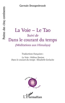La Voie - Le Tao - Suivi de "Dans le courant du temps" - (Méditations aux Himalaya)