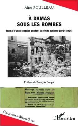 A Damas sous les bombes - Journal d'une Française pendant la révolte syrienne (1924-1926)
