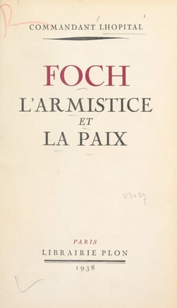 Foch, l'armistice et la paix