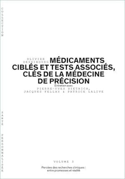 Médicaments ciblés et tests associés, clés de la médecine de précision - Volume 3/6 - Percées des recherches cliniques: entre promesses et réalités