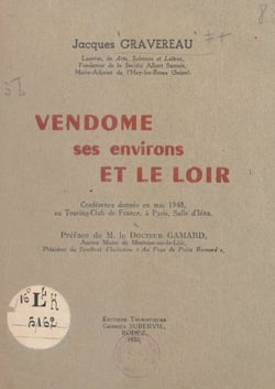 Vendôme, ses environs et le Loir - Conférence donnée en mai 1948, au Touring-Club de France, à Paris, salle d'Iéna