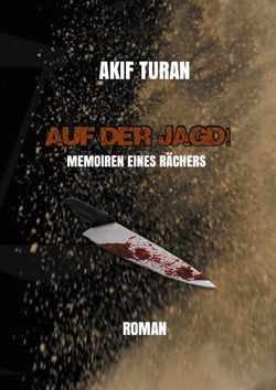 Auf der Jagd! - Memoiren eines Rächers