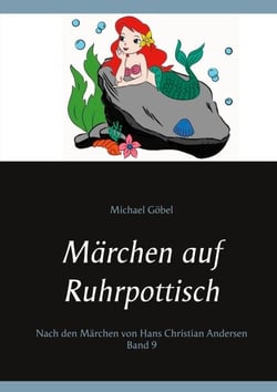 Märchen auf Ruhrpottisch - Nach den Märchen von Hans Christian Andersen Band 9