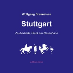 Stuttgart - zauberhafte Stadt am Nesenbach