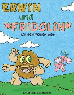 Erwin und Fridolin - Ich geh` meinen Weg