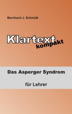 Klartext kompakt - Das Asperger Syndrom - für Lehrer