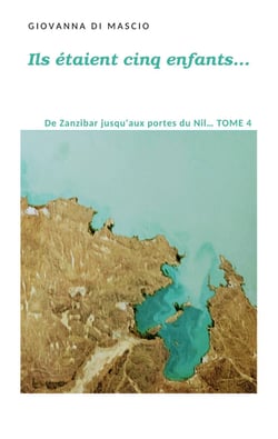 Ils étaient cinq enfants... tome4 - de Zanzibar jusqu'aux portes du Nil