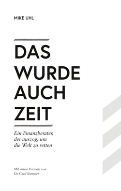 Das wurde auch Zeit - Ein Finanzberater, der auszog, um die Welt zu retten