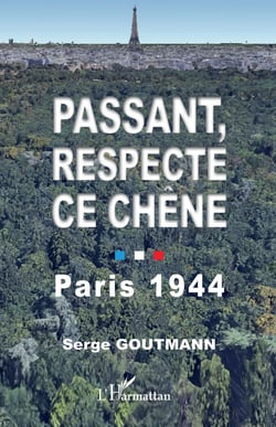 Passant, respecte ce chêne - Paris 1944
