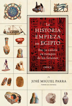 La historia empieza en Egipto - Eso ya existía en tiempos de los faraones