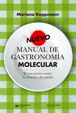 Nuevo manual de gastronomía molecular - El encuentro entre la ciencia y la cocina