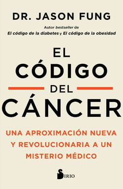 El código del cáncer - Una aproximación nueva y revolucionaria a un misterio médico
