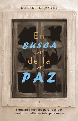 En busca de la paz - Principios bíblicos para resolver conflictos interpersonales