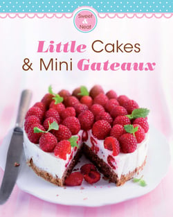 Little Cakes &amp; Mini Gateaux - Our 100 top recipes presented in one cookbook