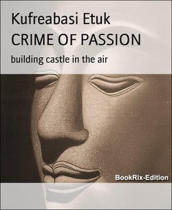 CRIME OF PASSION - building castle in the air