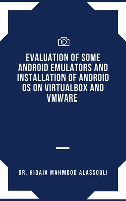 Evaluation of Some Android Emulators and Installation of Android OS on Virtualbox and VMware