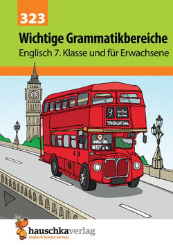 Wichtige Grammatikbereiche. Englisch 7. Klasse und für Erwachsene - Übungs- und Trainingsbuch mit Lösungen für das 3. Englischjahr