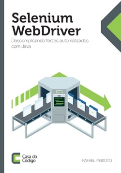 Selenium WebDriver - Descomplicando testes automatizados com Java