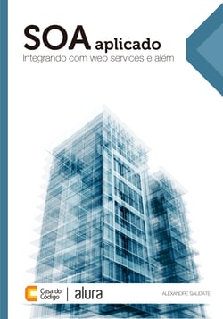 SOA aplicado - Integrando com web services e além