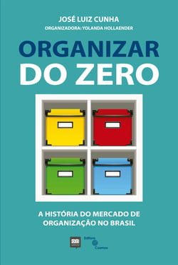 Organizar do zero - A história do mercado de organização no Brasil