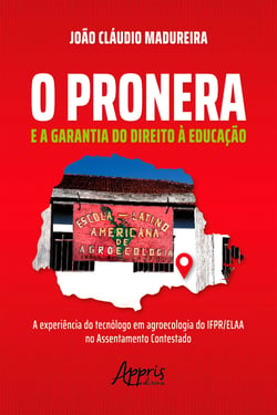 O Pronera e a Garantia do Direito à Educação: A Experiência do Tecnólogo em Agroecologia do IFPR/ELAA no Assentamento Contestado