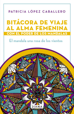 Bitácora de viaje al alma femenina con el poder de los mandalas